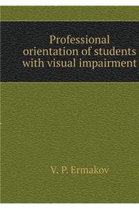 Professional orientation of students with visual impairment