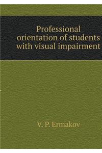 Professional Orientation of Students with Visual Impairment