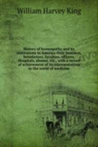 HISTORY OF HOMEOPATHY AND ITS INSTITUTI