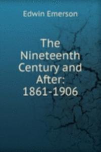 Nineteenth Century and After: 1861-1906