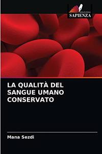 La Qualità del Sangue Umano Conservato