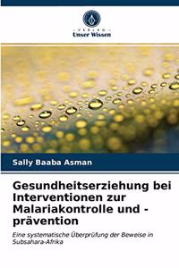 Gesundheitserziehung bei Interventionen zur Malariakontrolle und -prävention