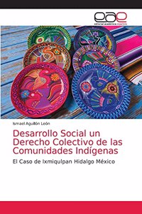 Desarrollo Social un Derecho Colectivo de las Comunidades Indígenas