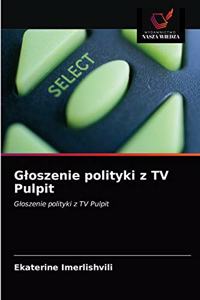 Gloszenie polityki z TV Pulpit