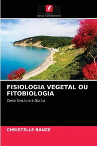 Fisiologia Vegetal Ou Fitobiologia