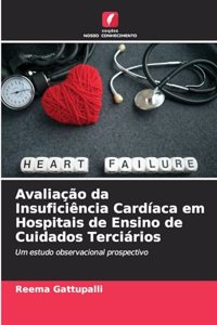 Avaliação da Insuficiência Cardíaca em Hospitais de Ensino de Cuidados Terciários