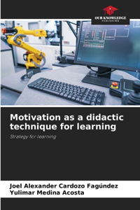 Motivation as a didactic technique for learning