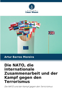 NATO, die internationale Zusammenarbeit und der Kampf gegen den Terrorismus