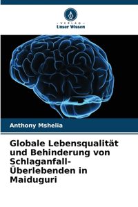 Globale Lebensqualität und Behinderung von Schlaganfall-Überlebenden in Maiduguri