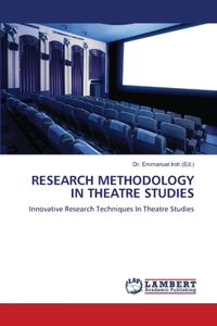 Research Methodology in Theatre Studies