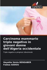 Carcinoma mammario triplo negativo in giovani donne dell'Algeria occidentale
