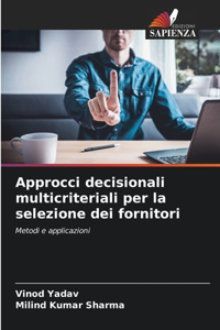 Approcci decisionali multicriteriali per la selezione dei fornitori