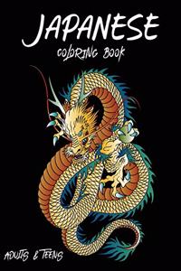 Japanese Teens and Adults Coloring Book: Fantastic Book for Japanese Art Lovers Themes Such As Dragons, Koi Carp Fish, Tattoo Designs, Geishas And So Much More Beautiful Gift Idea