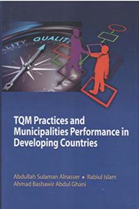 Total Quality Management Practices and Municipalities Performance in Developing Countries