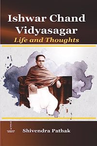 Ishwar Chand Vidyasagar Life and Thoughts