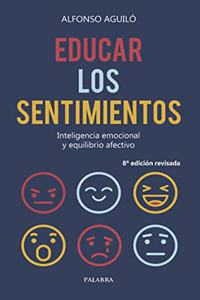 Educar los sentimientos: Inteligencia emocional y equilibrio afectivo