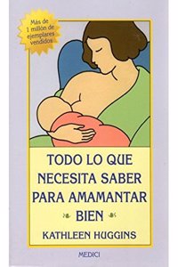 TODO LO QUE NECES.SABER AMAMANTAR BIEN (MADRE Y BEBE) (Spanish Edition)