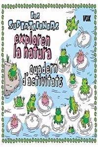 Els Supertafaners exploren la natura: Quadern d'activitats