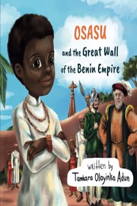 Osasu and the Great Wall of the Benin Empire