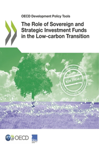 The Role of Sovereign and Strategic Investment Funds in the Low-carbon Transition