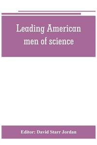 Leading American men of science