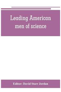 Leading American men of science