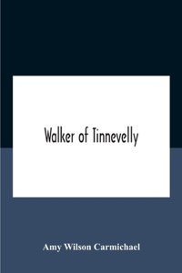 Walker Of Tinnevelly