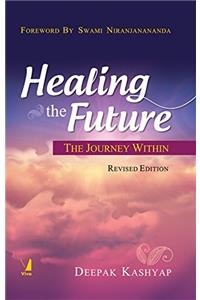 Healing the Future, Revised Edition - The Journey Within