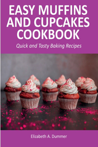 Easy Muffins and Cupcakes Cookbook