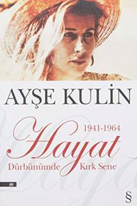 Hayat: Durbunumde KÄ±rk Sene 1941-1964