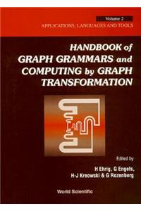 Handbook of Graph Grammars and Computing by Graph Transformation - Volume 2: Applications, Languages and Tools