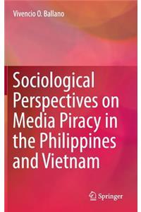 Sociological Perspectives on Media Piracy in the Philippines and Vietnam