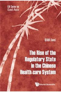 Rise of the Regulatory State in the Chinese Health-Care System