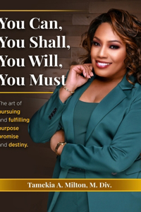 You Can, You Will, You Shall, You Must!