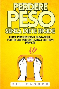 Perdere Peso Senza Diete Rigide