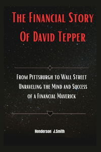 The Financial Story Of David Tepper