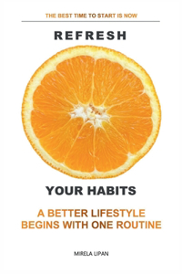 Refresh Your Habits