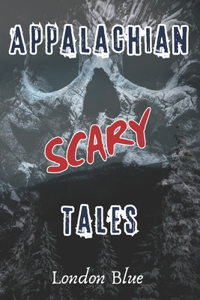 Appalachian Scary Tales