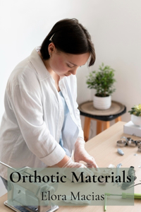 Orthotic Materials