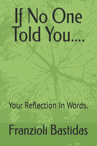 If No One Told You....