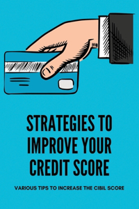 Strategies To Improve Your Credit Score