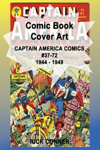 Comic Book Cover Art CAPTAIN AMERICA COMICS #37-72 1944 - 1949