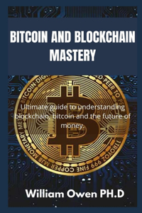 Bitcoin and Blockchain Mastery