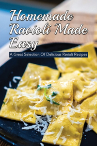 Homemade Ravioli Made Easy