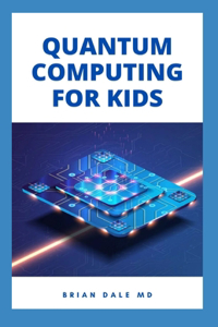 Quantum Computing for Kids