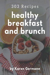 303 Healthy Breakfast and Brunch Recipes