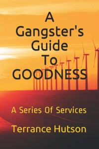 Gangster's Guide To Goodness