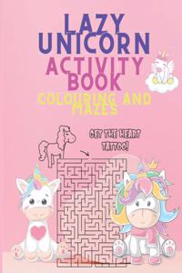 Lazy Unicorn Activity Book Colouring and Mazes