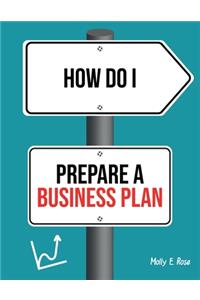 How Do I Prepare A Business Plan