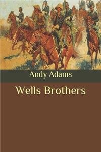 Wells Brothers